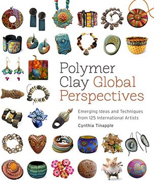portada Polymer Clay Global Perspectives: Emerging Ideas and Techniques From 125 International Artists (in English)