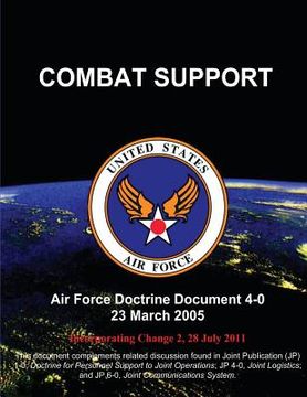 portada Combat Support: Air Force Doctrine Document (AFDD) 4-0 (en Inglés)