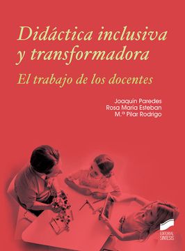 portada Didáctica Inclusiva y Transformadora. Él Trabajo de los Docentes: 04 (Educación) (in Spanish)
