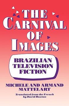 portada the carnival of images: brazilian television fiction (en Inglés)