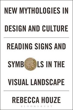portada New Mythologies in Design and Culture: Reading Signs and Symbols in the Visual Landscape (en Inglés)