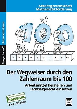 portada Der Wegweiser Durch den Zahlenraum bis 100 Arbeitsmittel Herstellen und Lernzielgerecht Einsetzen (2. Bis 6. Klasse) (en Alemán)