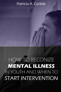 portada How to Recognize Mental Illness in Youth: and When to Start Intervention (en Inglés)