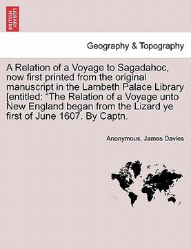 portada a   relation of a voyage to sagadahoc, now first printed from the original manuscript in the lambeth palace library [entitled: the relation of a voyag