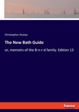 portada The New Bath Guide: or, memoirs of the B-n-r-d family. Edition 13 (en Inglés)