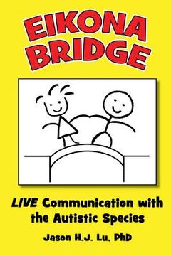 portada Eikona Bridge: LIVE Communication with the Autistic Species (en Inglés)