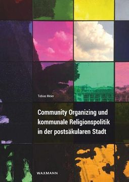 portada Community Organizing und Kommunale Religionspolitik in der Postsäkularen Stadt (in German)