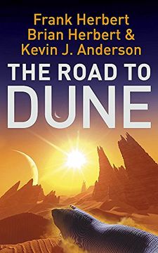 portada The Road to Dune: New Stories, Unpublished Extracts and the Publication History of the Dune Novels 