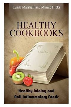 portada Healthy Cookbooks: Healthy Juicing and Anti Inflammatory Foods