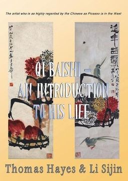 portada Qi Baishi: An Introduction to his Life and Art: The artist who is as highly regarded by the Chinese as Picasso is in the West