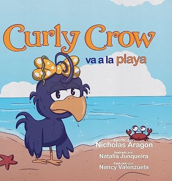 portada Curly Crow va a la Playa: Un Libro Para Niños Sobre Cómo Lidiar con el Acoso, Para Niños de 4 a 8 Años (in Spanish)