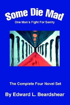 portada some die mad: one man's fight for sanity (en Inglés)