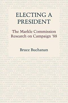 portada Electing a President: The Markle Commission Research on Campaign '88 