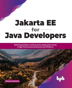 portada Jakarta EE for Java Developers: Build Cloud-Native and Enterprise Applications Using a High-Performance Enterprise Java Platform (en Inglés)
