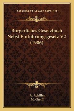 portada Burgerliches Gesetzbuch Nebst Einfuhrungsgesetz V2 (1906)