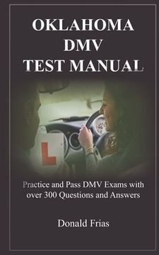 portada Oklahoma DMV Test Manual: Practice and Pass DMV Exams with over 300 Questions and Answers (en Inglés)
