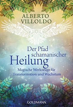 portada Der Pfad Schamanischer Heilung: Magische Werkzeuge für Transformation und Wachstum (in German)