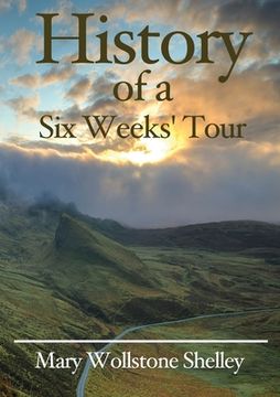 portada History of a Six Weeks' Tour 