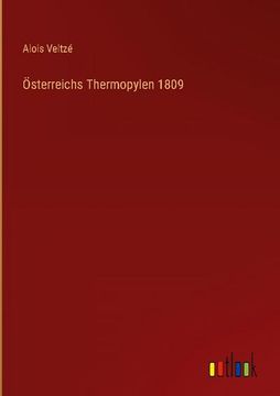 portada Österreichs Thermopylen 1809 (en Alemán)