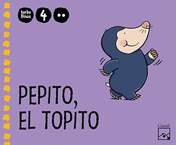 portada 4 AÑOS - 2 Trimestre PEPITO, EL TOPILLO Torbellinos.Educación Infantil. Carpeta. Material Alumno (in Spanish)