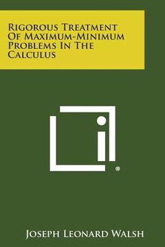 portada Rigorous Treatment of Maximum-Minimum Problems in the Calculus (en Inglés)