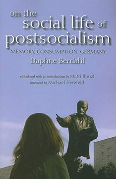 portada On the Social Life of Postsocialism: Memory, Consumption, Germany (New Anthropologies of Europe) (en Inglés)