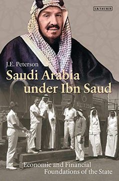 portada Saudi Arabia Under ibn Saud: Economic and Financial Foundations of the State (Library of Middle East History) (en Inglés)