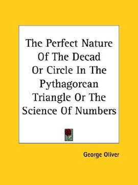 portada the perfect nature of the decad or circle in the pythagorean triangle or the science of numbers