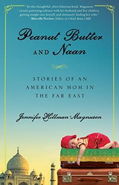 portada Peanut Butter and Naan: Stories of an American mom in the far East (in English)