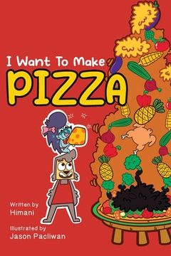 portada I Want To Make Pizza (en Inglés)