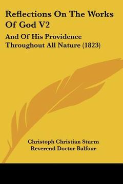 portada reflections on the works of god v2: and of his providence throughout all nature (1823) (in English)