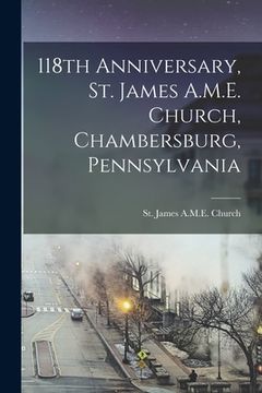 portada 118th Anniversary, St. James A.M.E. Church, Chambersburg, Pennsylvania (in English)