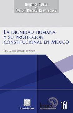 portada La dignidad humana y su protección constitucional en México