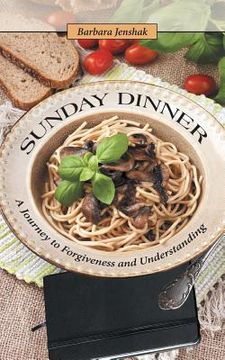 portada Sunday Dinner: A Journey to Forgiveness and Understanding (en Inglés)