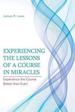 portada Experiencing the Lessons of a Course in Miracles: Experience the Course Better Than Ever! (in English)
