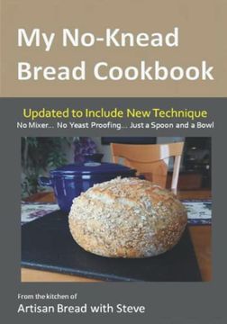 portada My No-Knead Bread Cookbook: From the Kitchen of Artisan Bread With Steve (en Inglés)