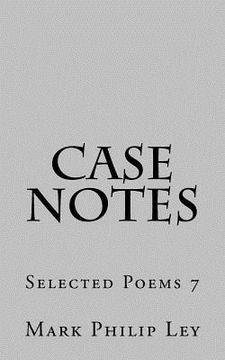 portada Case Notes: Selected Poems 7 (en Inglés)