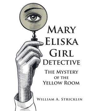 portada Mary Eliska Girl Detective: The Mystery of the Yellow Room (en Inglés)