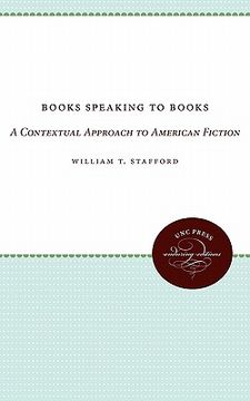 portada books speaking to books: a contextual approach to american fiction (en Inglés)