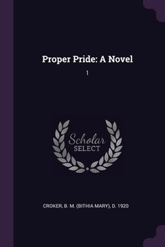 portada Proper Pride: A Novel: 1 (en Inglés)