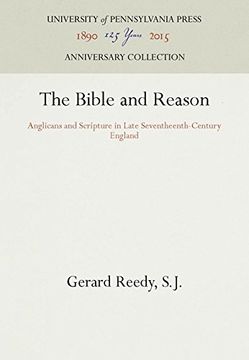 portada The Bible and Reason: Anglicans and Scripture in Late Seventheenth-Century England: Anglicans and Scripture in Late Seventeenth-century England