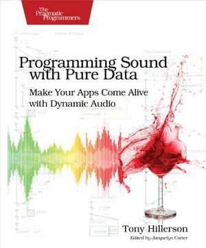 portada Programming Sound With Pure Data: Make Your Apps Come Alive With Dynamic Audio 