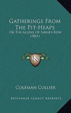 portada gatherings from the pit-heaps: or the allens of shiney-row (1861)