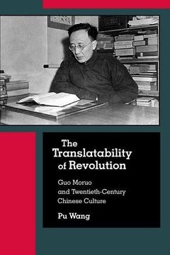 portada The Translatability of Revolution: Guo Moruo and Twentieth-Century Chinese Culture (Harvard East Asian Monographs) (in English)
