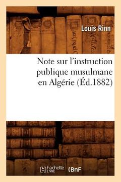 portada Note Sur l'Instruction Publique Musulmane En Algérie (Éd.1882) (en Francés)