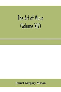 portada The art of Music: A Comprehensive Library of Information for Music Lovers and Musicians (Volume Xiv) (in English)