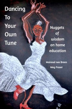 portada Dancing To your Own Tune: Nuggets of Wisdom on Homeschooling (en Inglés)