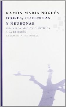 portada Dioses, Creencias y Neuronas: Una Aproximación Científica a la Religión