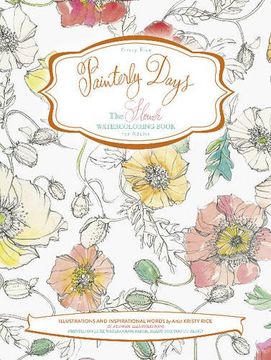 portada Painterly Days: The Flower Watercoloring Book for Adults (en Inglés)
