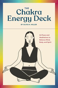 portada The Chakra Energy Deck: 64 Poses and Meditations to Balance Mind, Body, and Spirit (en Inglés)